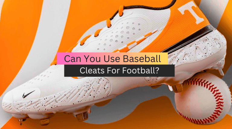 Can You Use Baseball Cleats For Football?