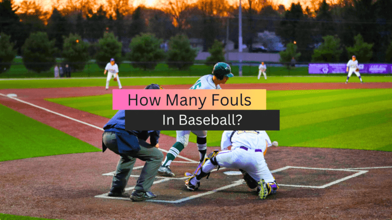 How Many Fouls In Baseball?