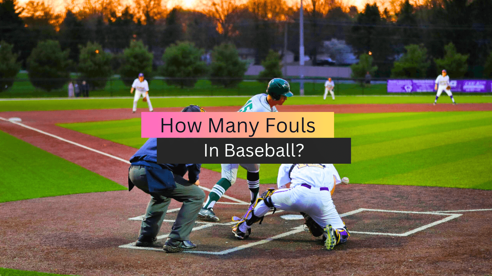 How Many Fouls In Baseball? (2023 Complete Guide)