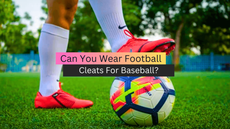 Can You Wear Football Cleats For Baseball?