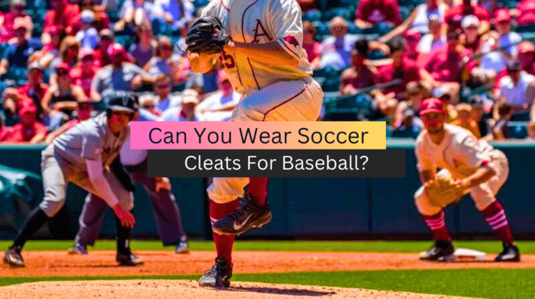 Can You Wear Soccer Cleats For Baseball?