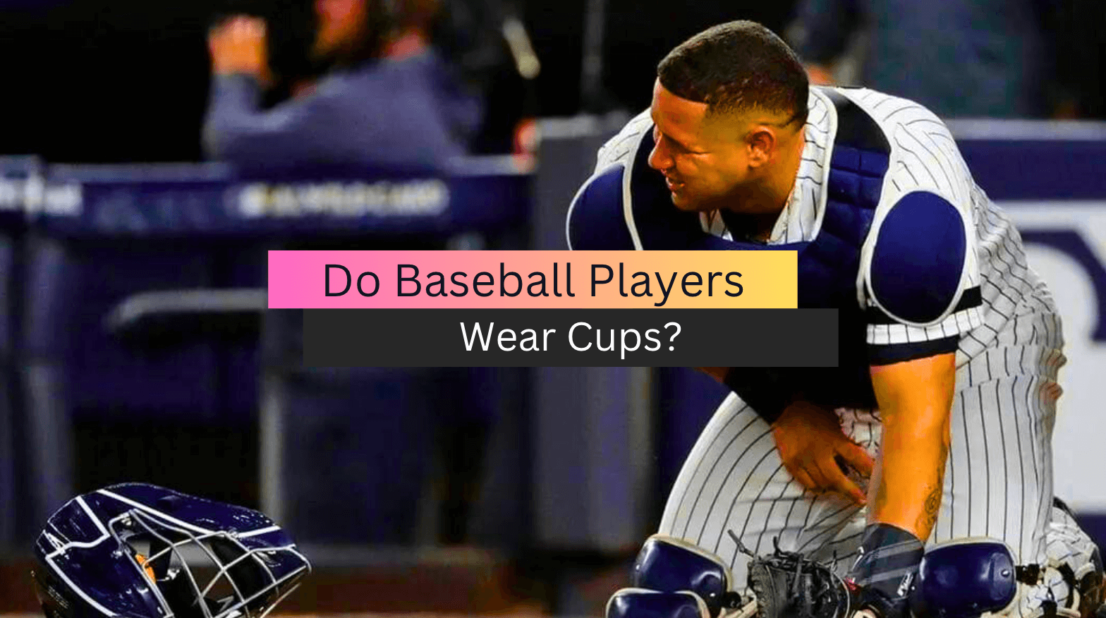 Do Baseball Players Wear Cups? (2023 Complete Guide)