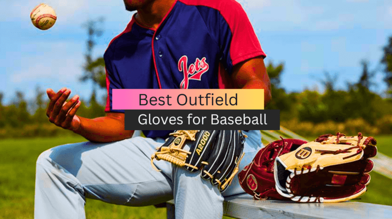 Best Outfield Gloves for Baseball