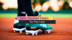 Best Baseball Cleats for Flat Feet