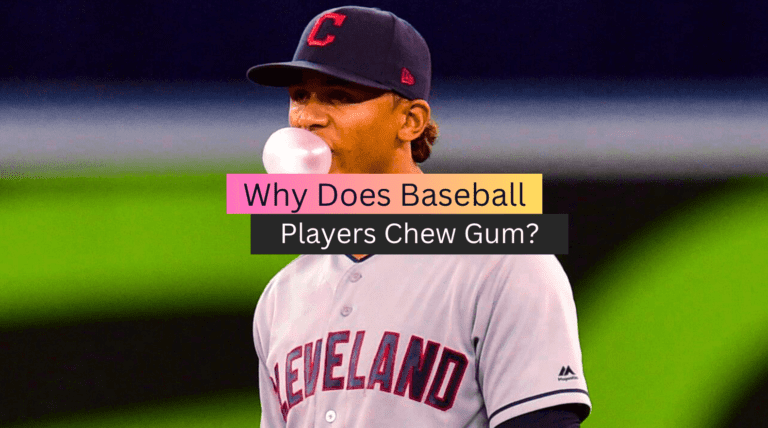 Why Does Baseball Players Chew Gum?
